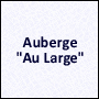 AUBERGE " AU LARGE "